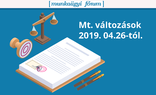 Munka-torvnykonyve-valtozsok-2019-04-26-tol-munkaugyi-forum-blog