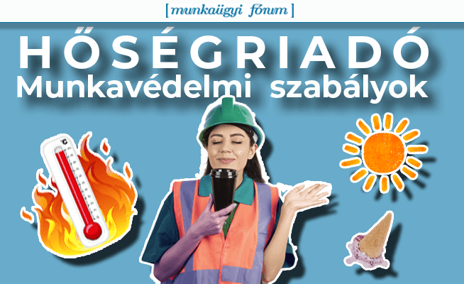 munkavedelmi-szabalyok-hosegriado-eseten--munkaugyi-forum-blog