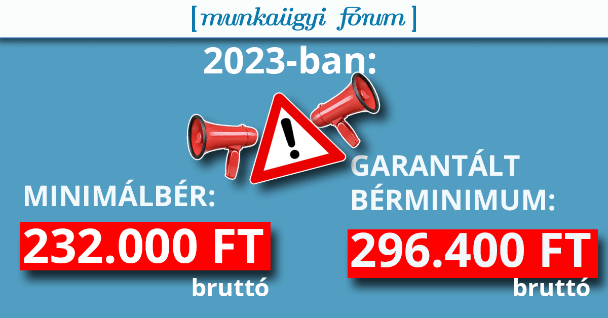 Minimálbér bruttó 232.000 Ft , garantált bérminimum 296.400 Ft - 2023-ban – Munkaügyi Fórum